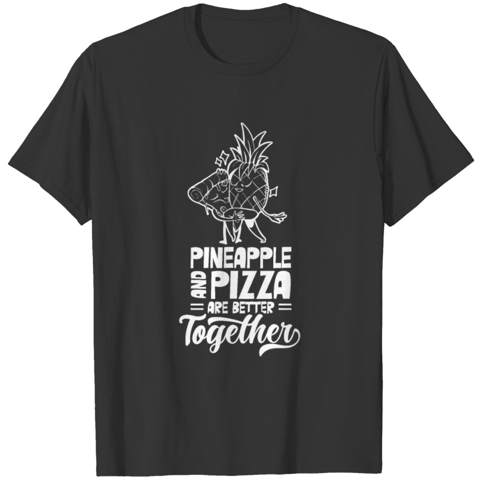 Pineapple And Pizza Are Better Together Hawaiian T-shirt