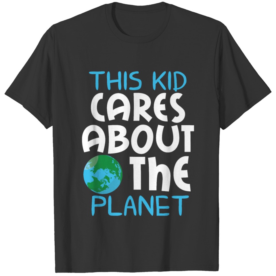 This Kid Cares Planet Protect Save World Earth Day T Shirts