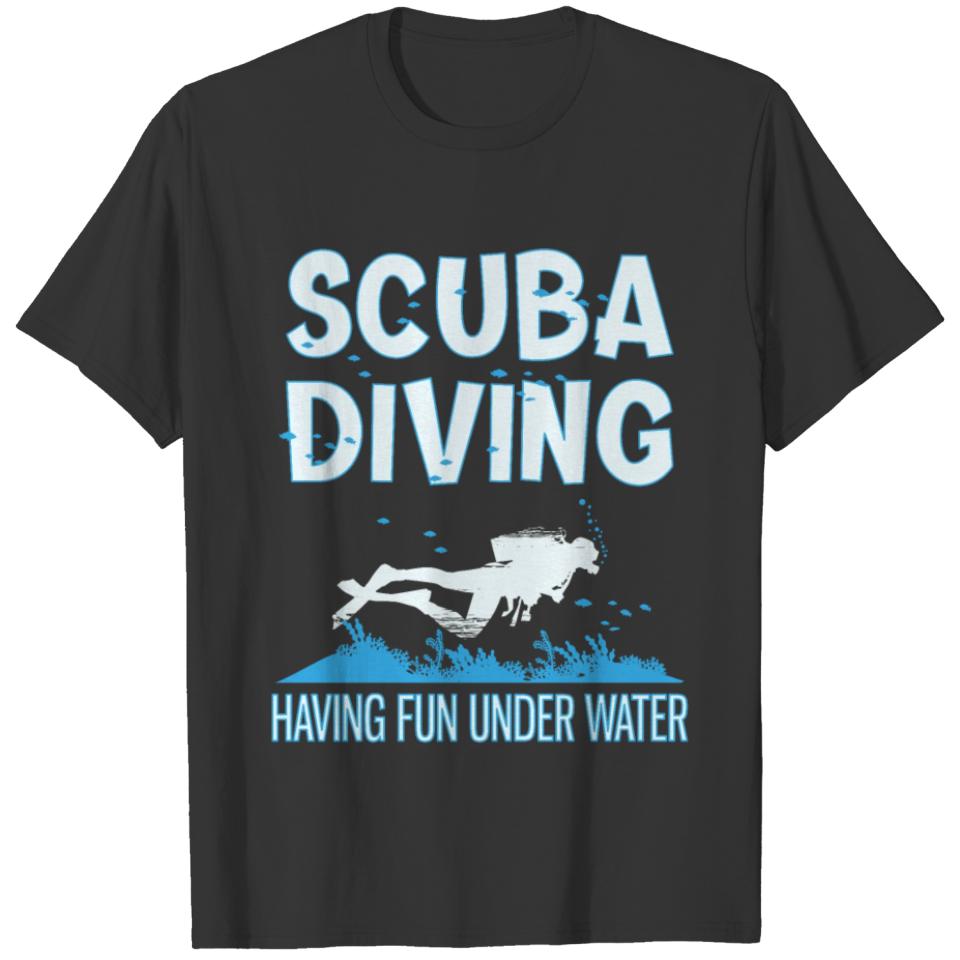 Having Fun Under Water Funny Scuba Diving T-shirt
