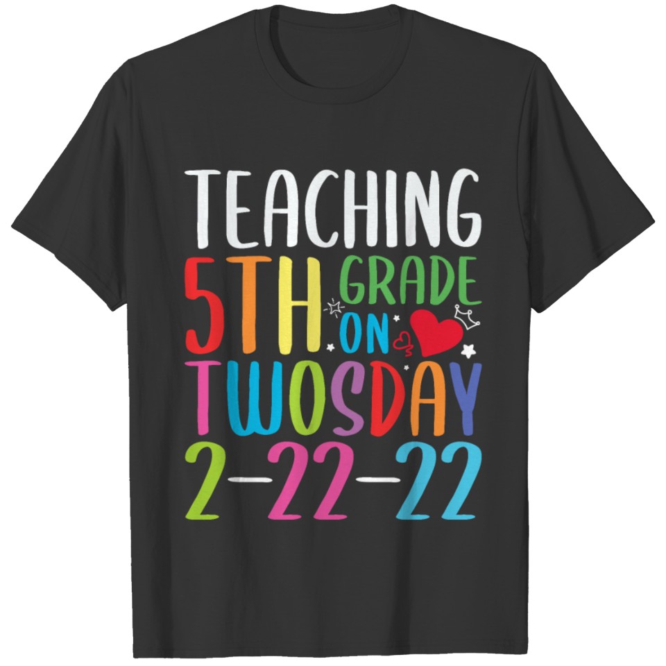 "Teaching 5th Grade On Twosday 2022" Happy Twosday T-shirt