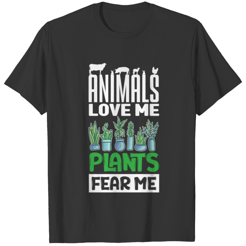 Animals Love Me Plants Fear Me Diet Vegetarian T-shirt