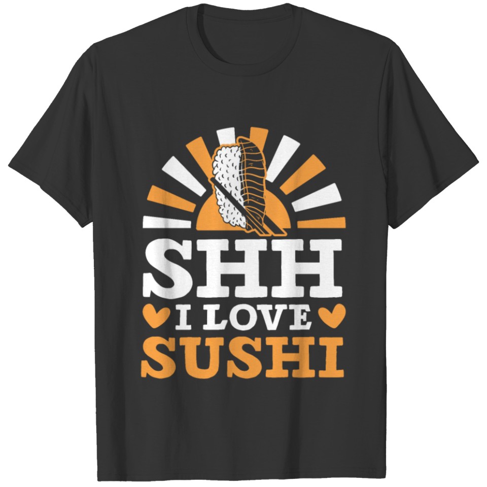 I Love Sushi Eater Japanese Food Japan Lover Food T-shirt