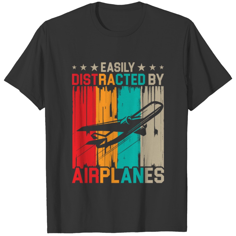 Easily Distracted by Airplanes Pilot Plane T-Shirt T-shirt