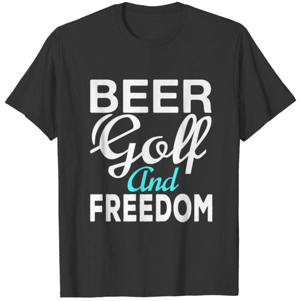 Beer Golf and Freedom T-shirt