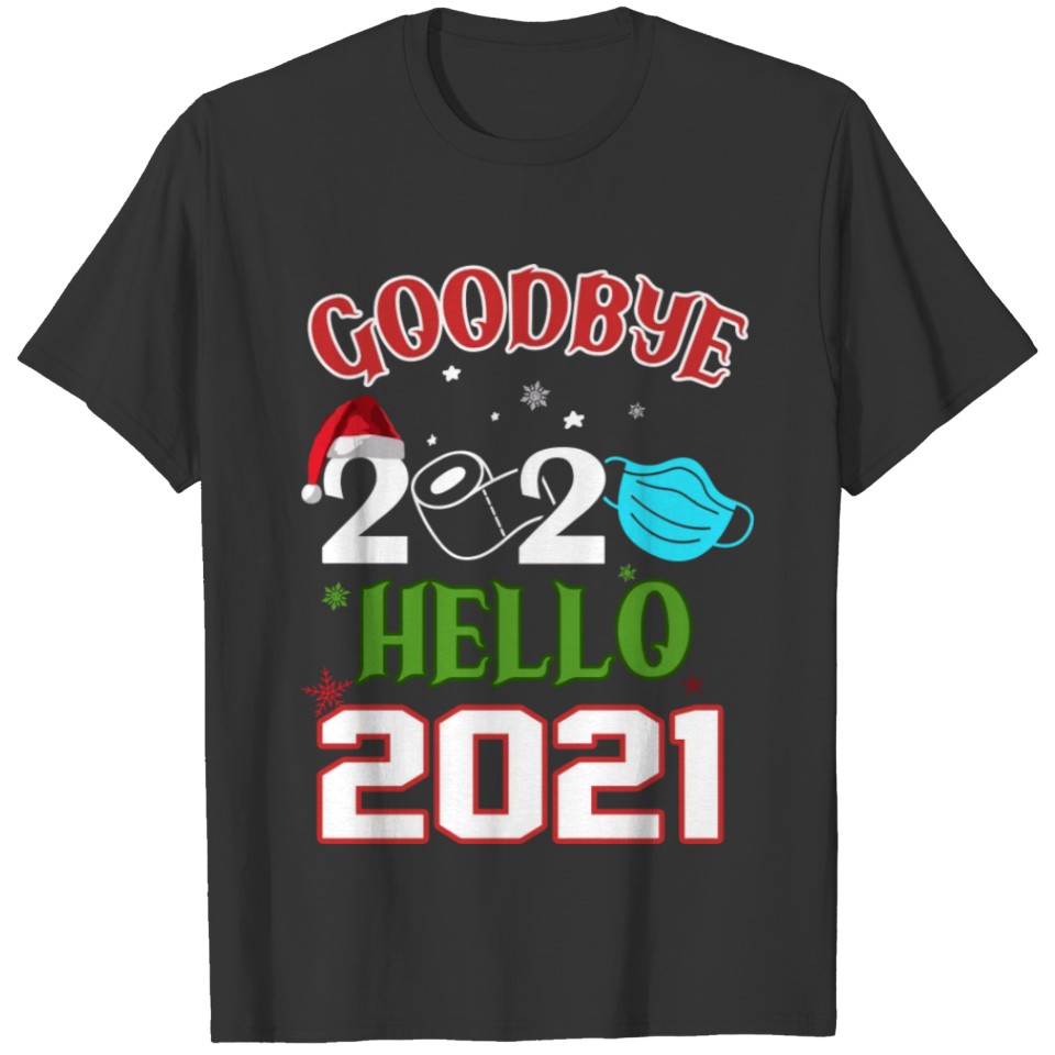 Goodbye 2020 Hello 2021 Happy New Year Pajama Fami T-shirt