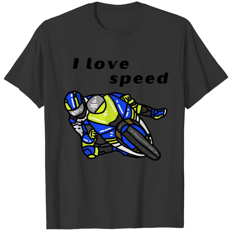 I love speed T-shirt