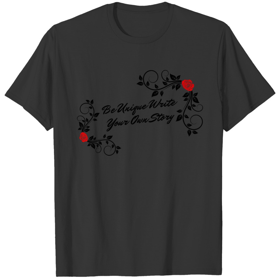 Be Unique Write Your Own Story T-shirt