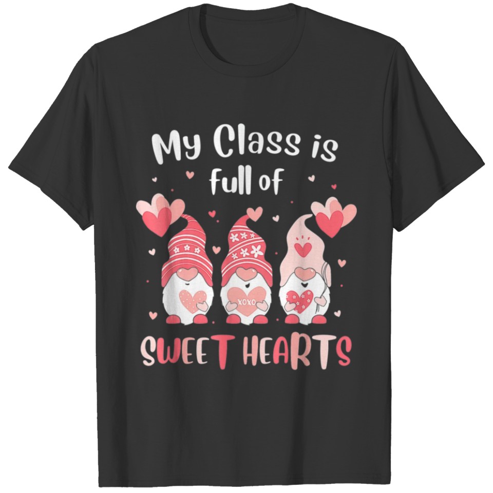 Cute Gnomes Teachers My Class is Full Of Sweet T-shirt