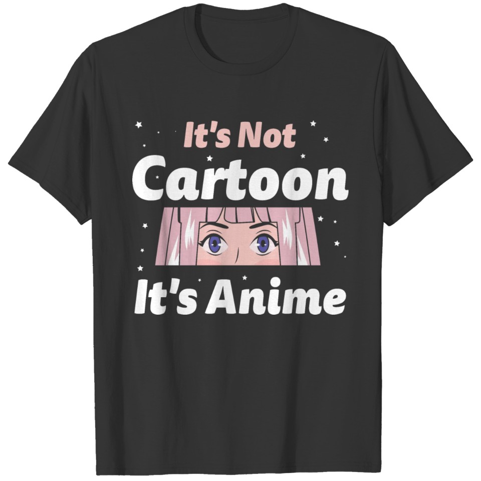 It's Not Cartoon It's Anime Funny Anime Cartoon T-shirt