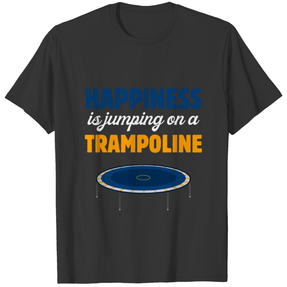 Happiness Is Jumping On A Trampoline Jumping Acrob T-shirt
