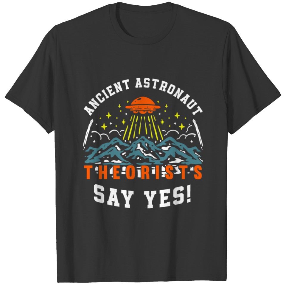 Ancient Astronaut Theorists Alien Ufo T-shirt