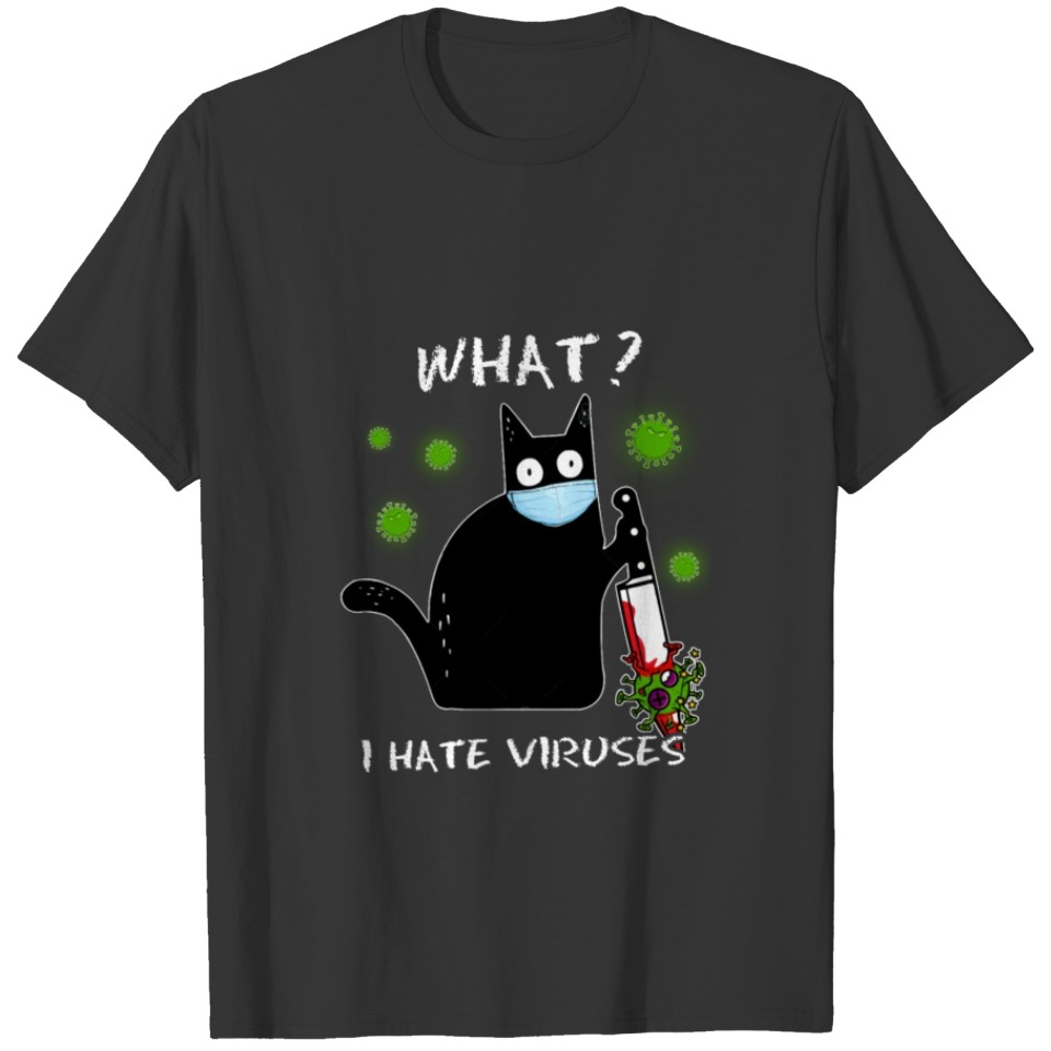 Black Cat Kitty I Hate Viruses What Kitten Cat T-shirt