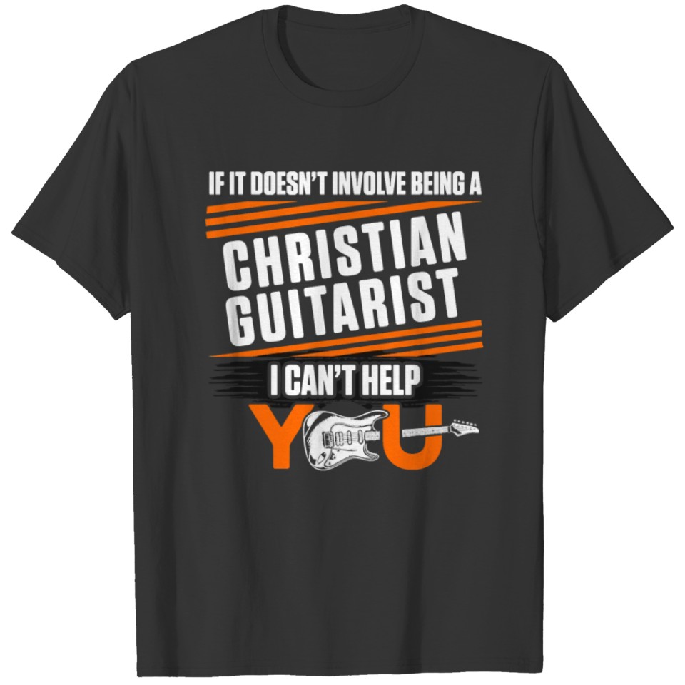 Guitar Christian Guitarist Involve Church Worship T-shirt