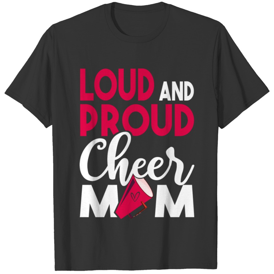Cheer Mom Gift Loud and Proud Mom shirt T-shirt