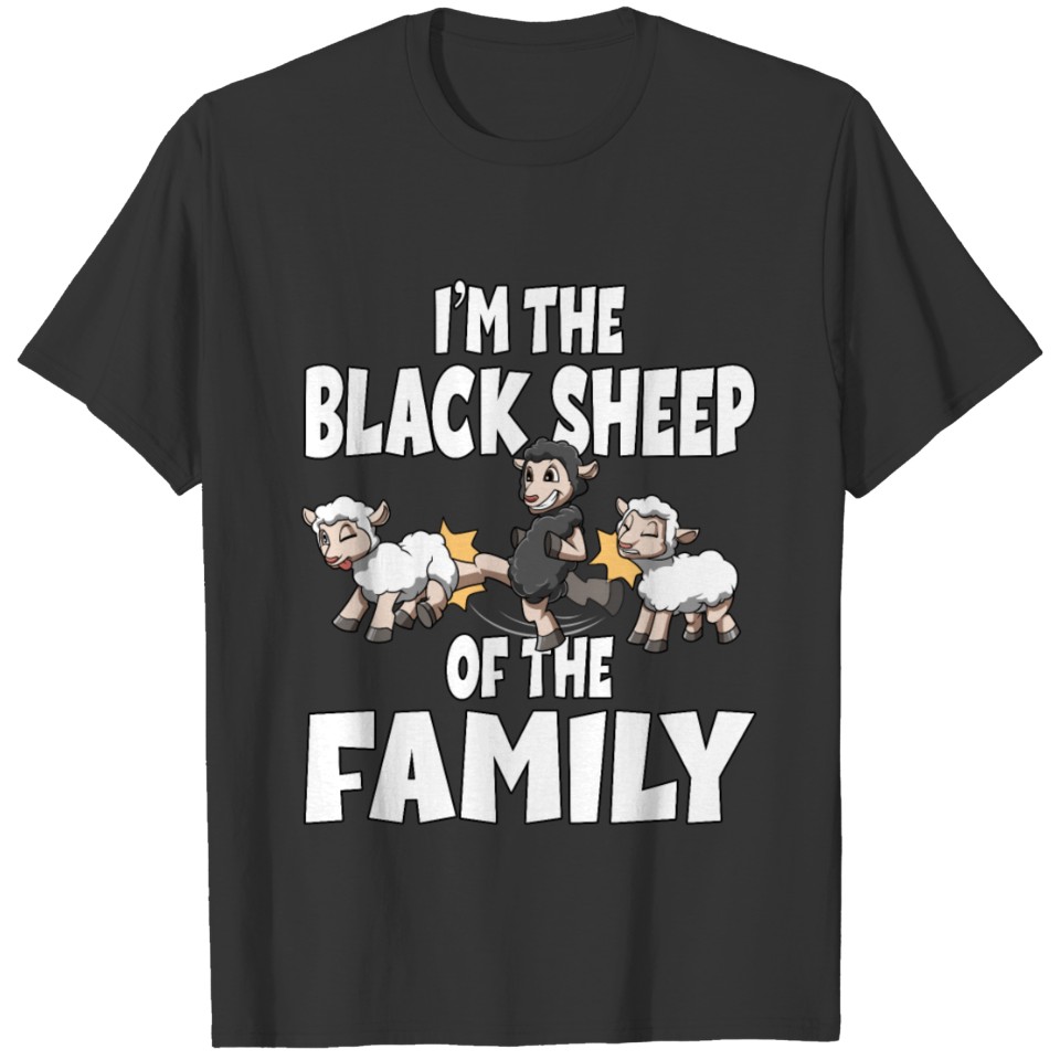 I'm The Black Sheep Of The Family T-shirt