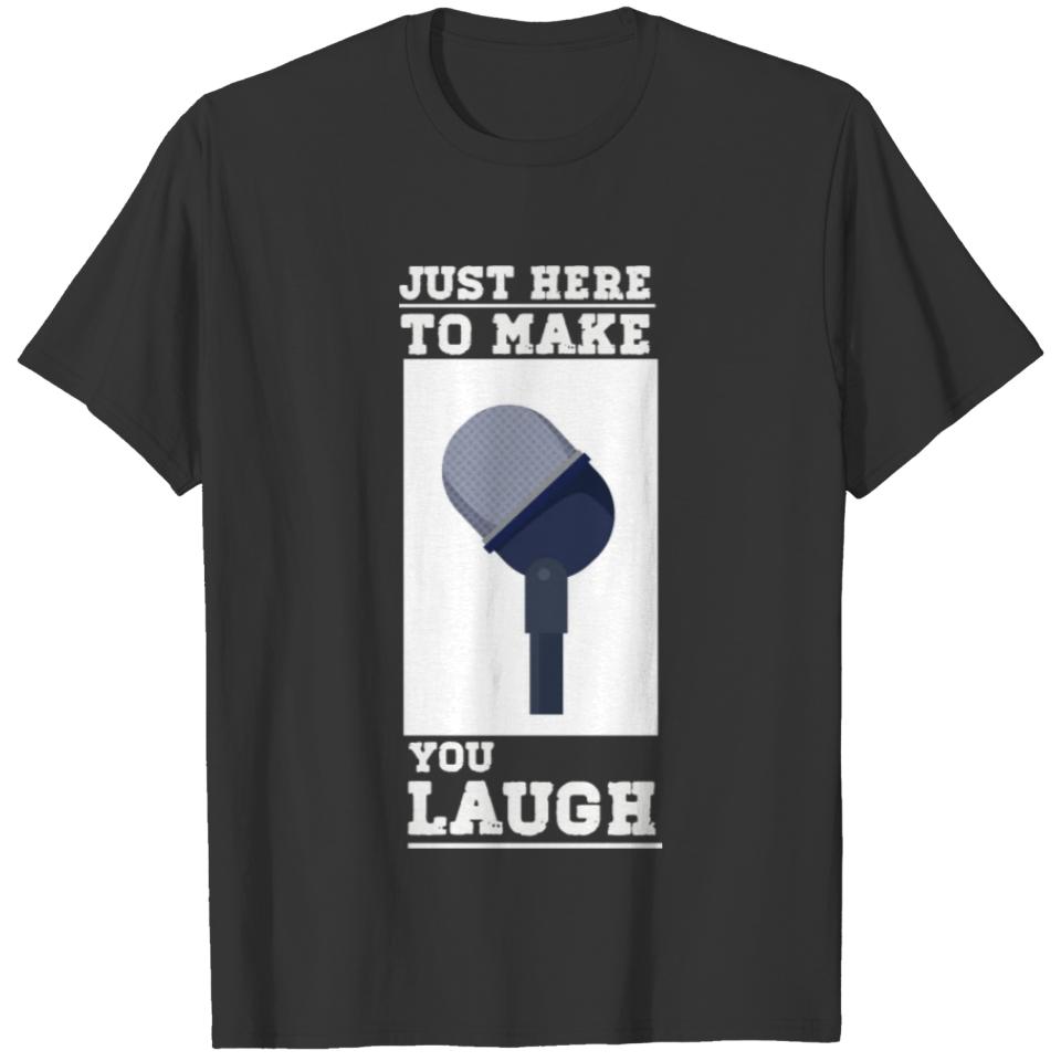 Just Here To Make You Laugh Comedian Jokes Humoris T-shirt