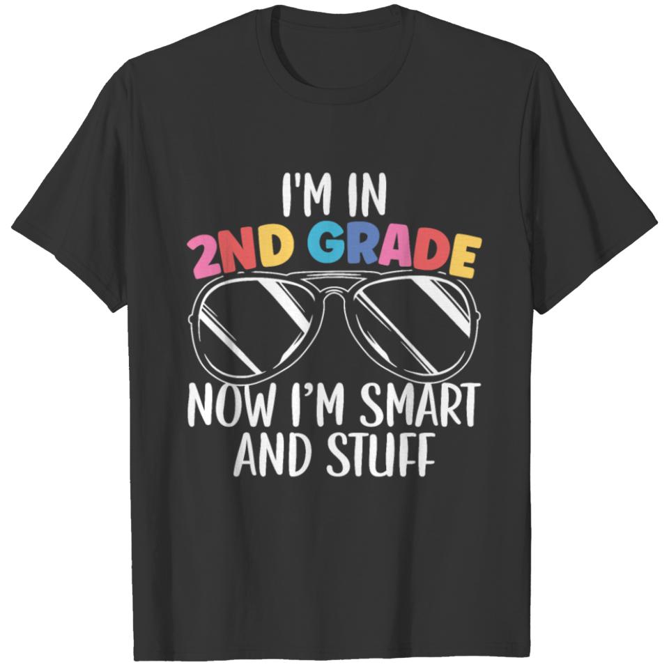 I'm In 2nd Grade Now I'm Smart And Stuff T-shirt