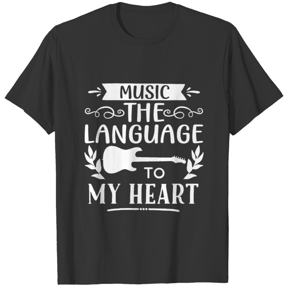 Music Music The Language To My Heart Guitar T-shirt