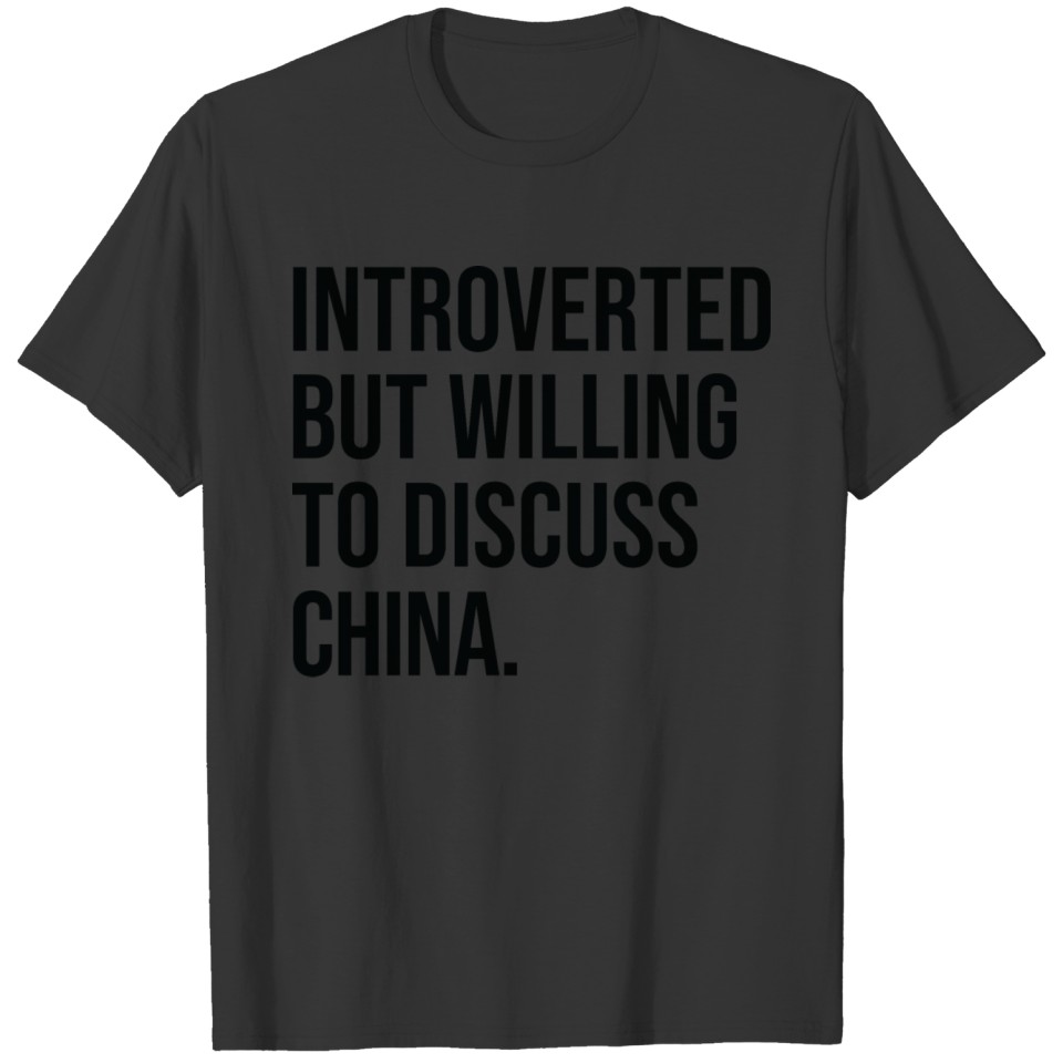 Introverted Chinese Willing To Discuss China T-shirt