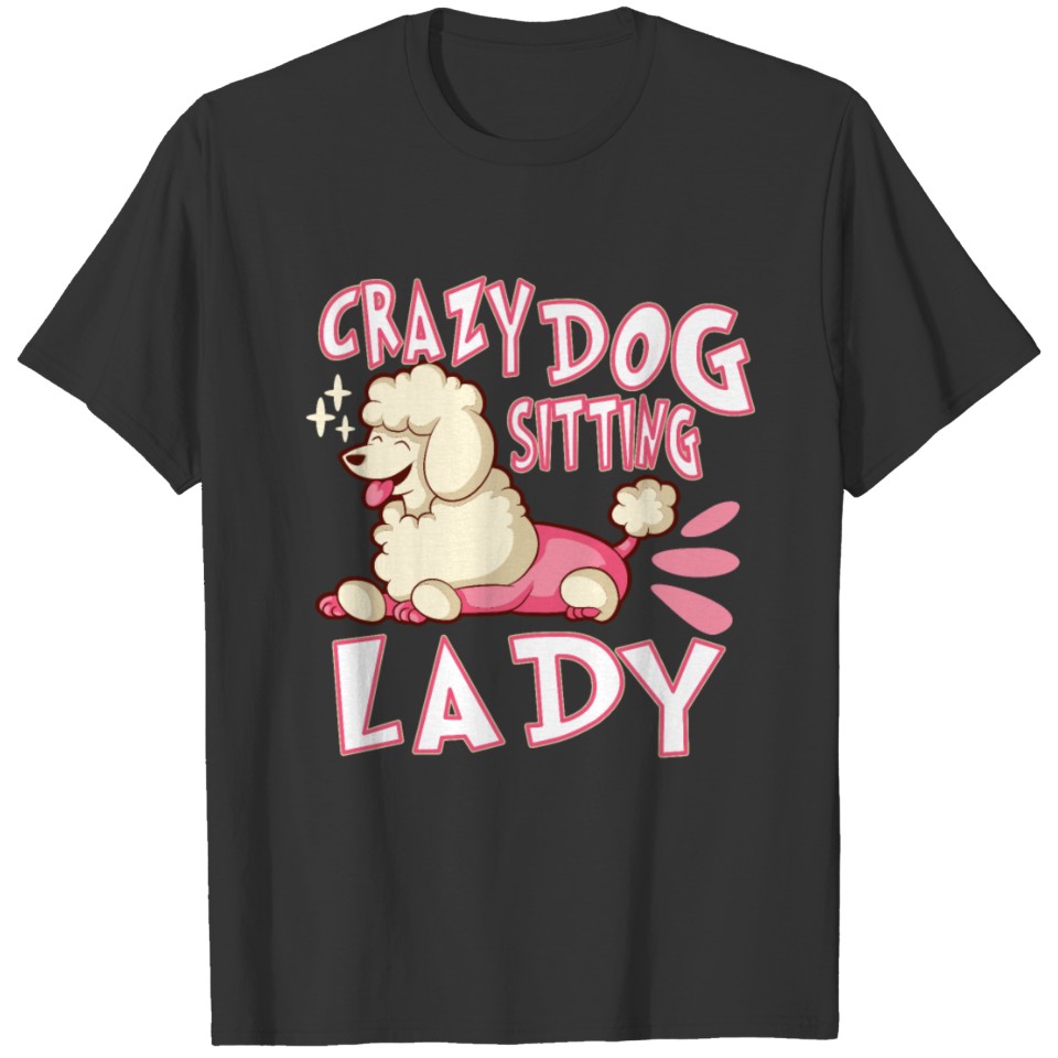 Dog Sitting Dog Puppie Dog Walkers Dog Sitter Gift T Shirts