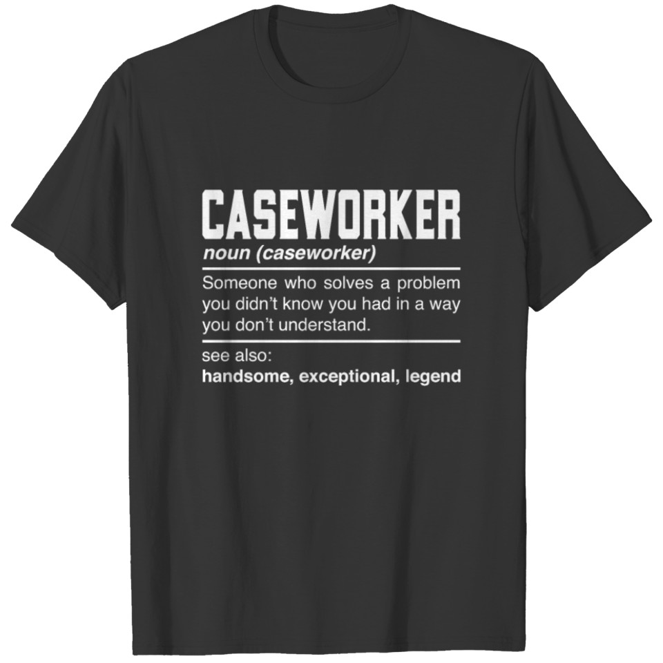 Caseworker Definition Design - Social Worker Noun T Shirts