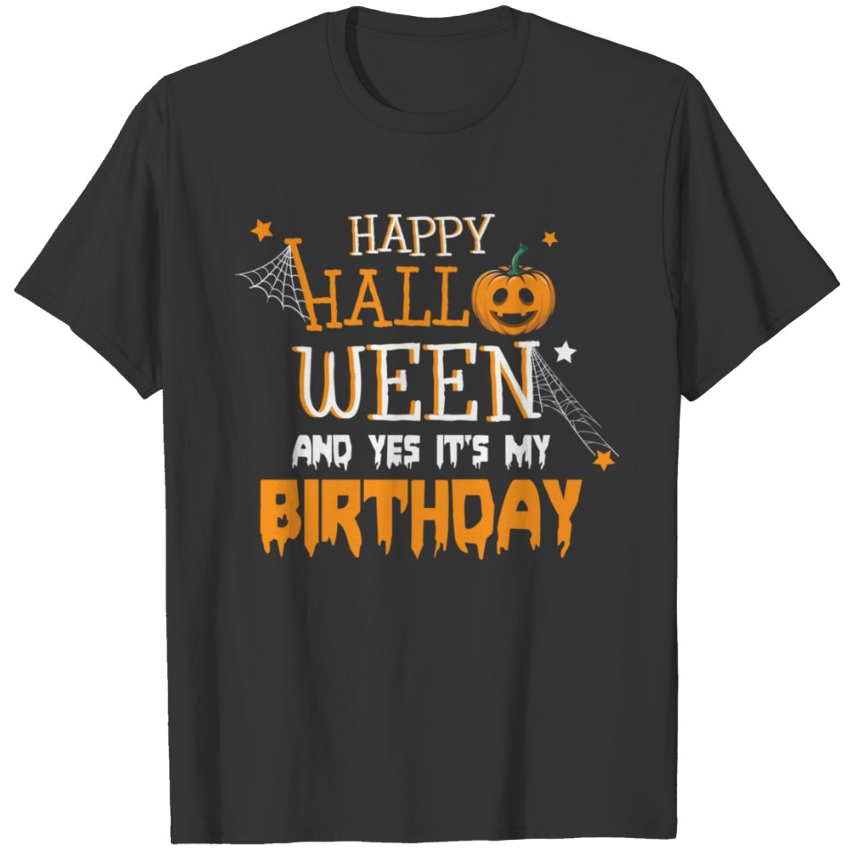 Happy Halloween And Yes Its My Birthday T-shirt