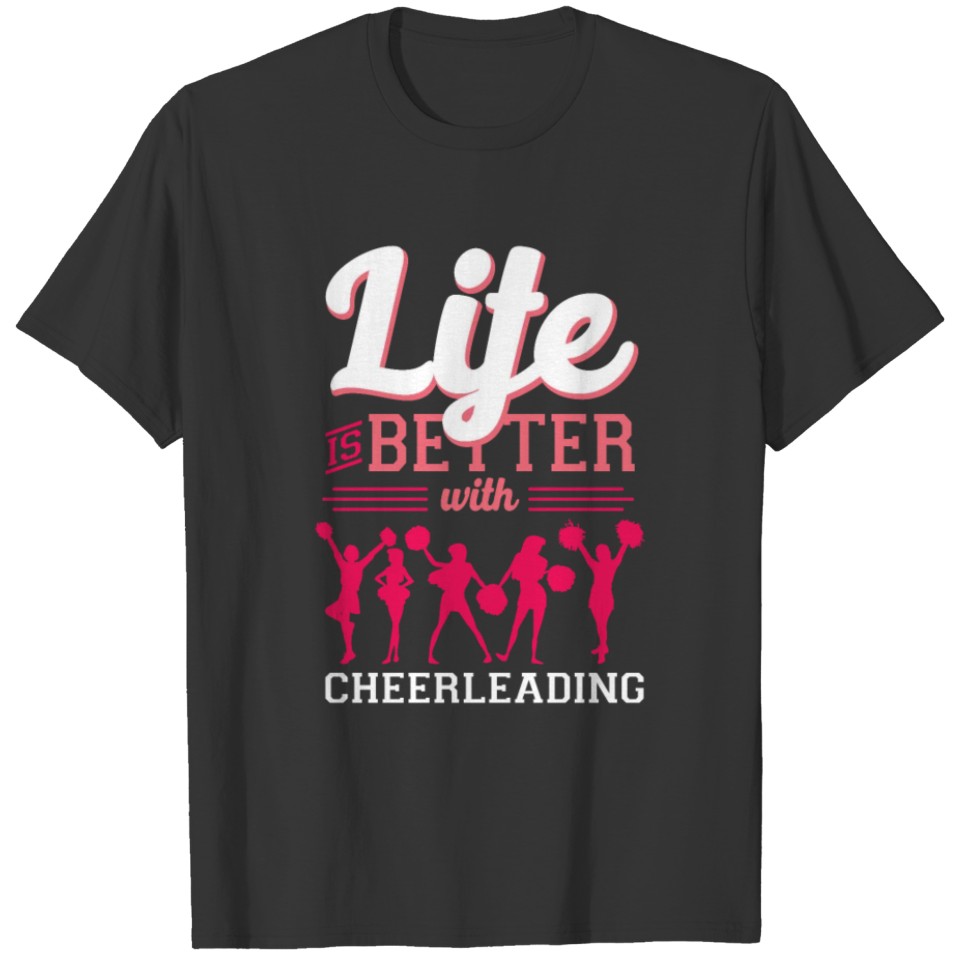 Cheer Cheerleading Life Is Better T-shirt