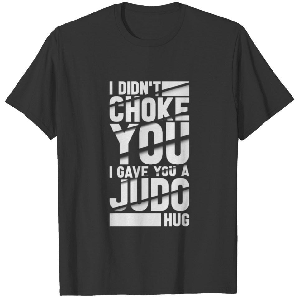 Judo Judoka Judoist T-shirt
