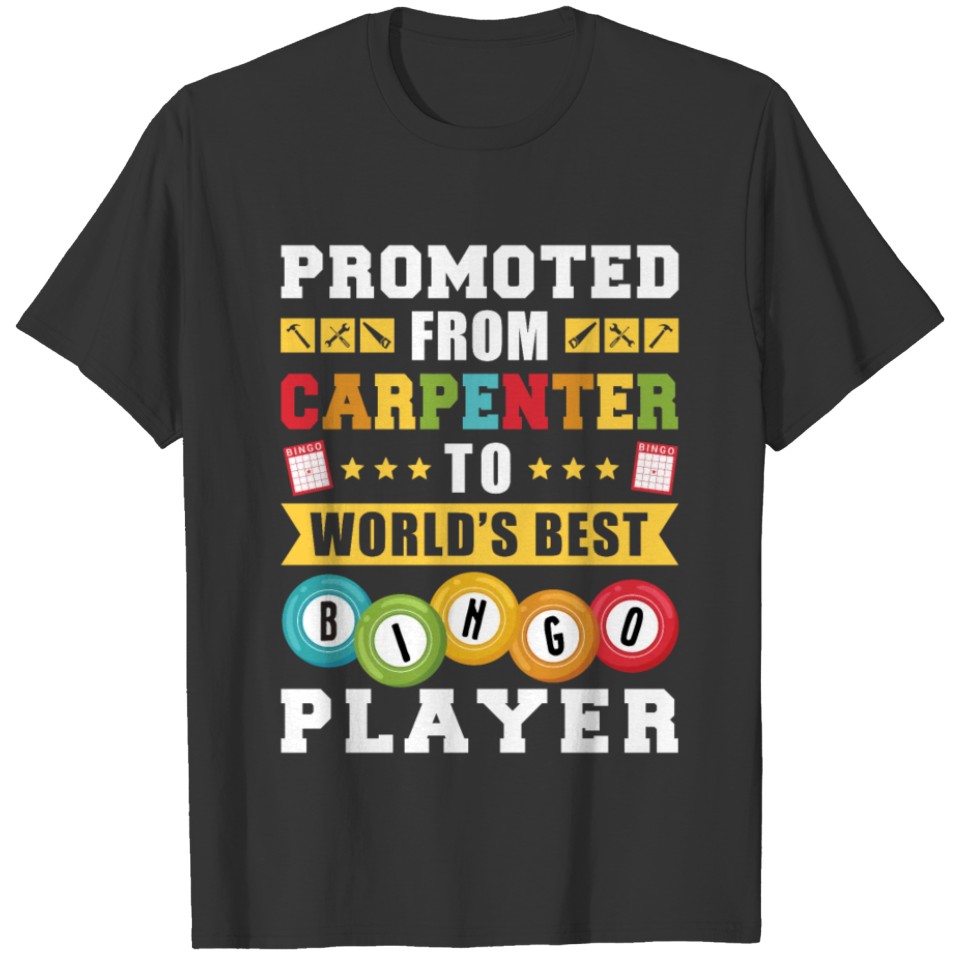 Promoted From CarpenterTo T-shirt