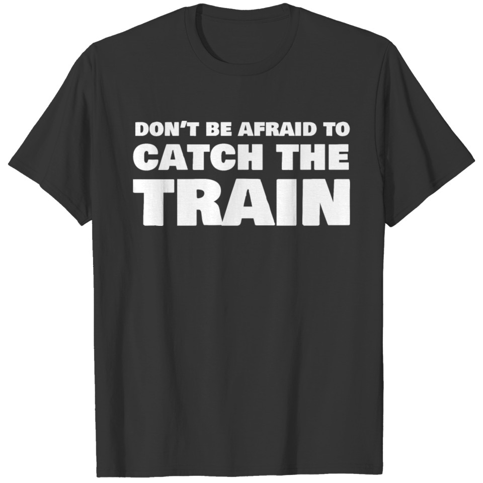 Elsa 1883Train Station Not Afraid Catch The Train T Shirts