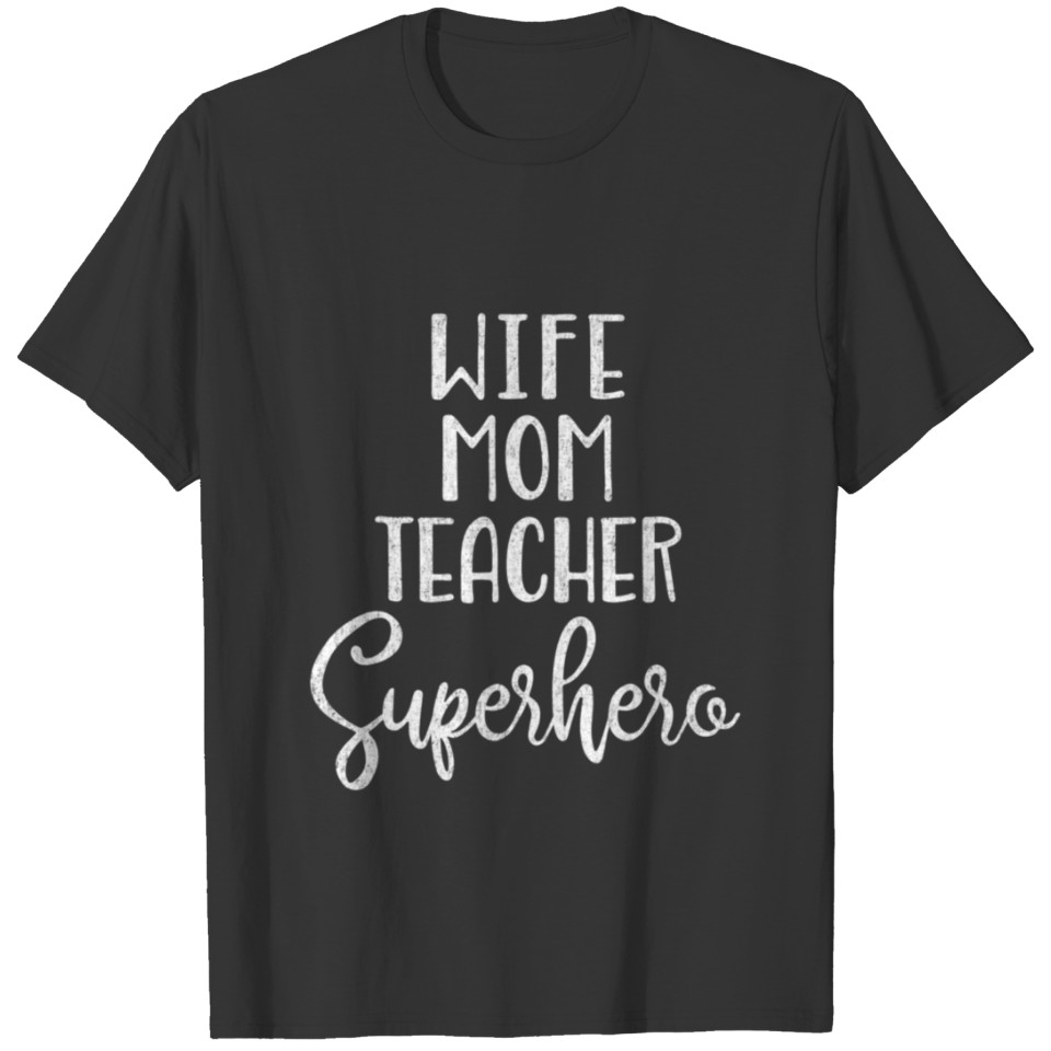 Mother S Day Teacher Wife Mom Teacher Superhero T-shirt