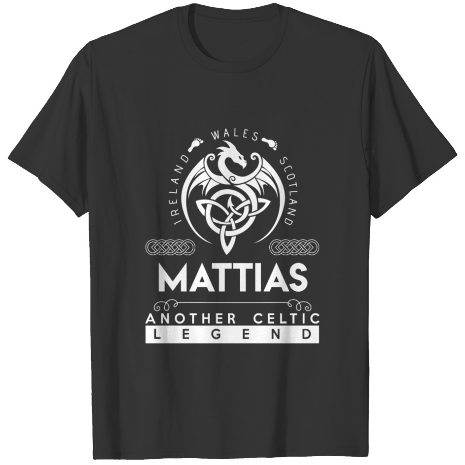 Mattias Name T Shirt - Mattias Another Celtic Lege T-shirt