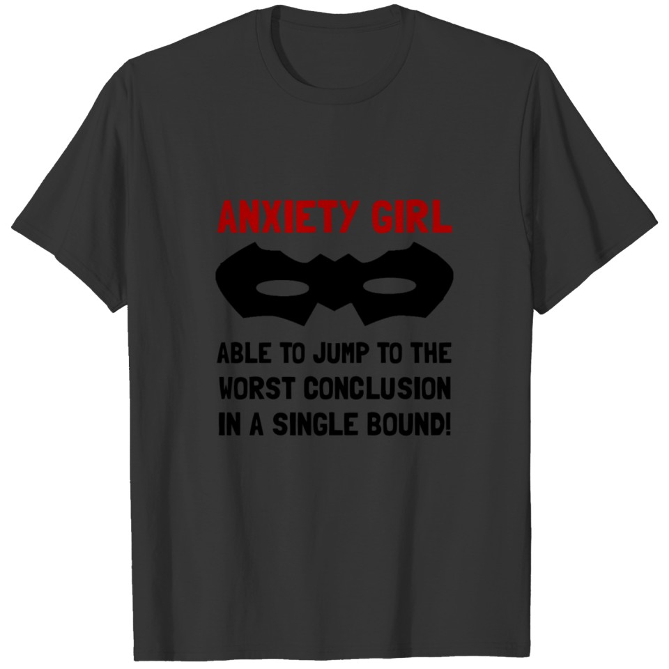 Anxiety Girl Funny T Shirts
