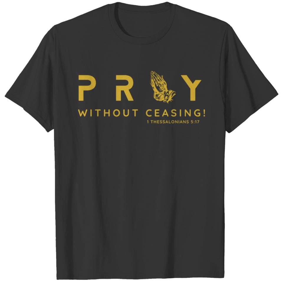Pray Without Ceasing T-shirt