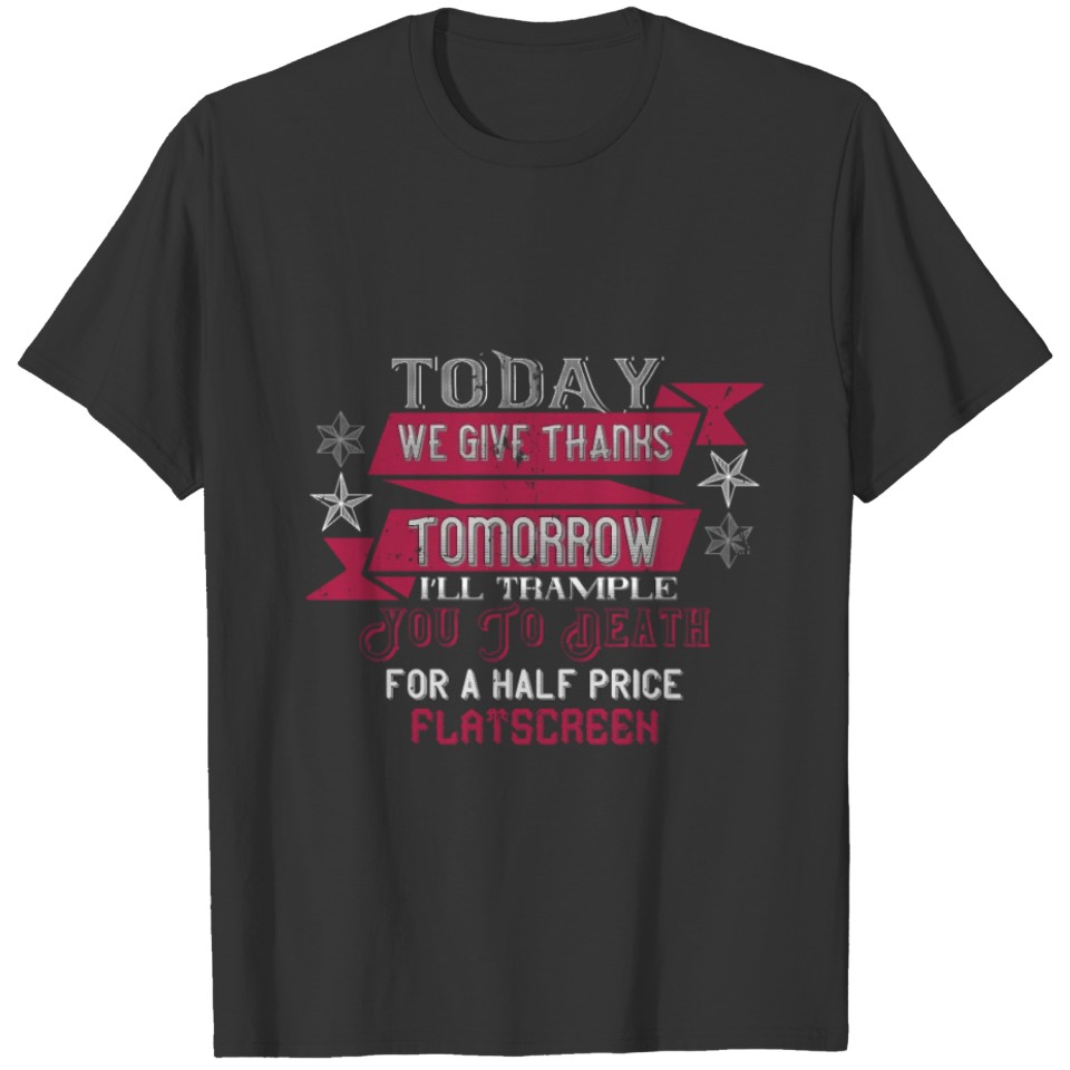 Today we give thanks T-shirt