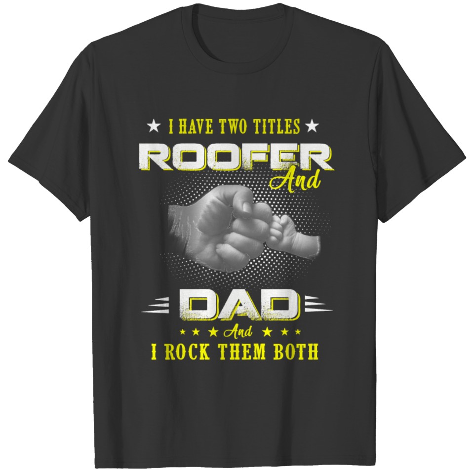 Father Dad Roofer T Quote Design For Men197 dad T-shirt