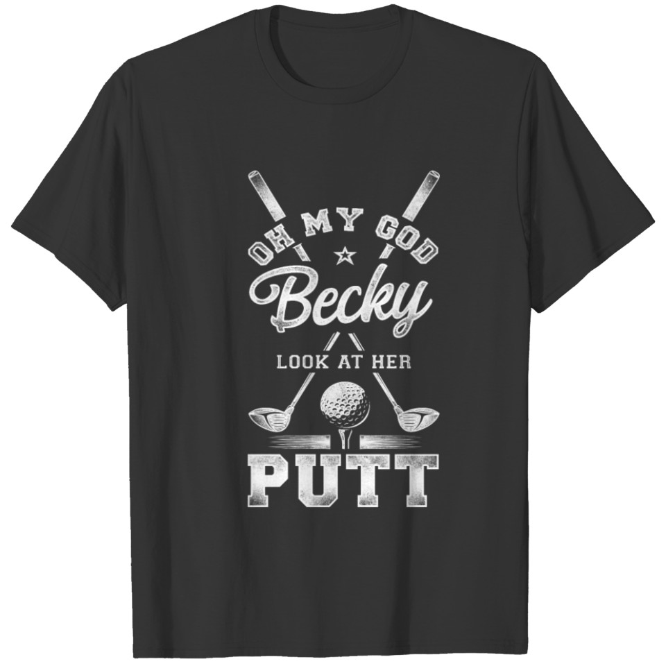 Golf Vintage Oh My God Becky Look T-shirt