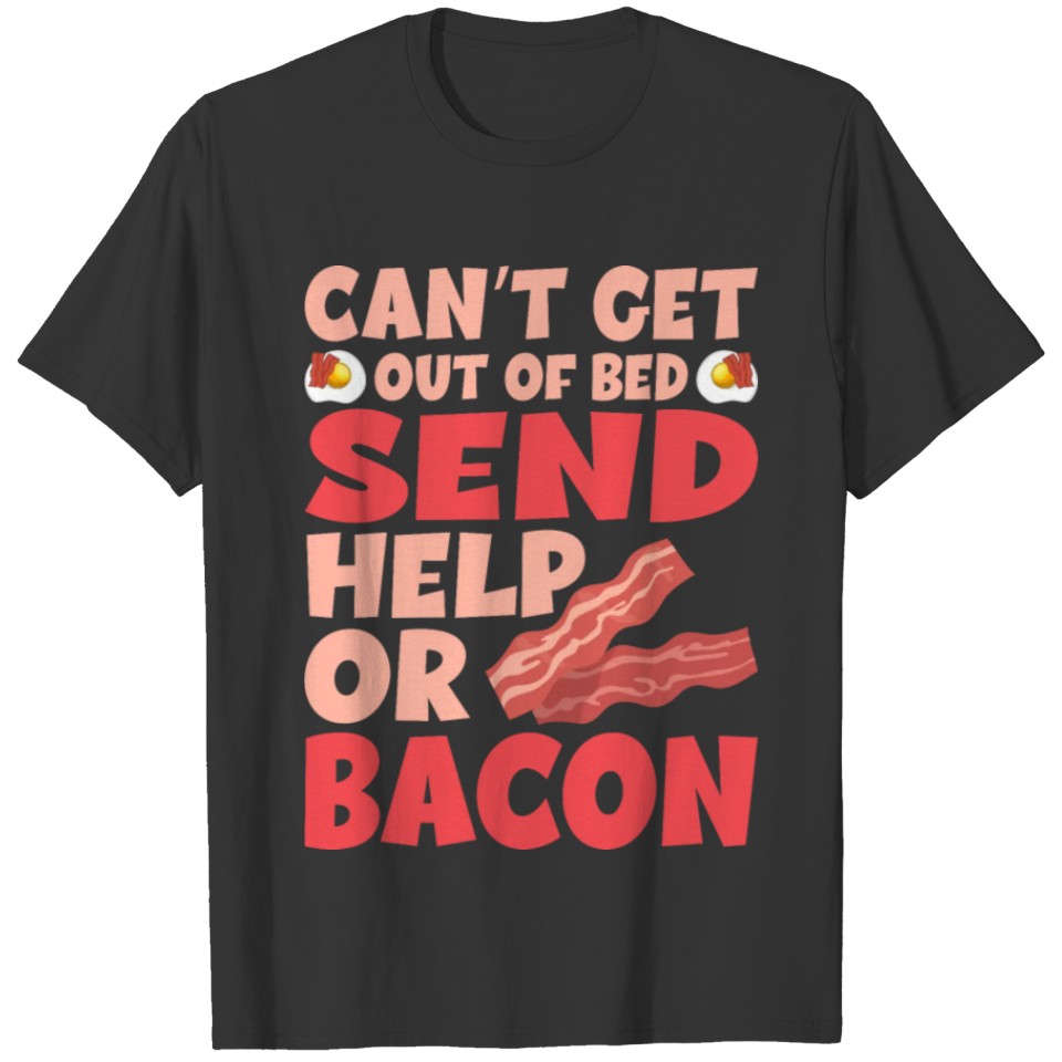 Funny Bacon Lover Breakfest Meat Saying T-shirt
