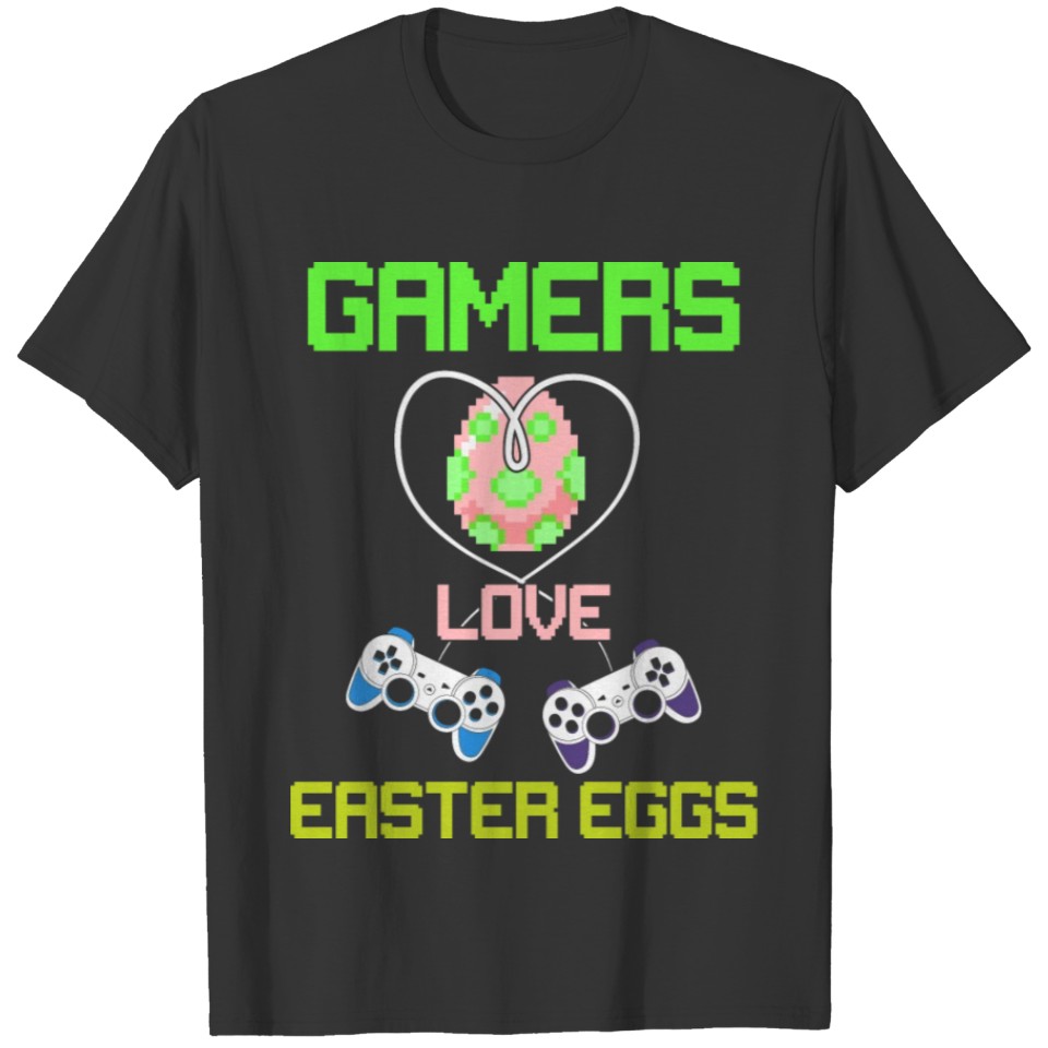 Gamers Love Easter Eggs T-shirt