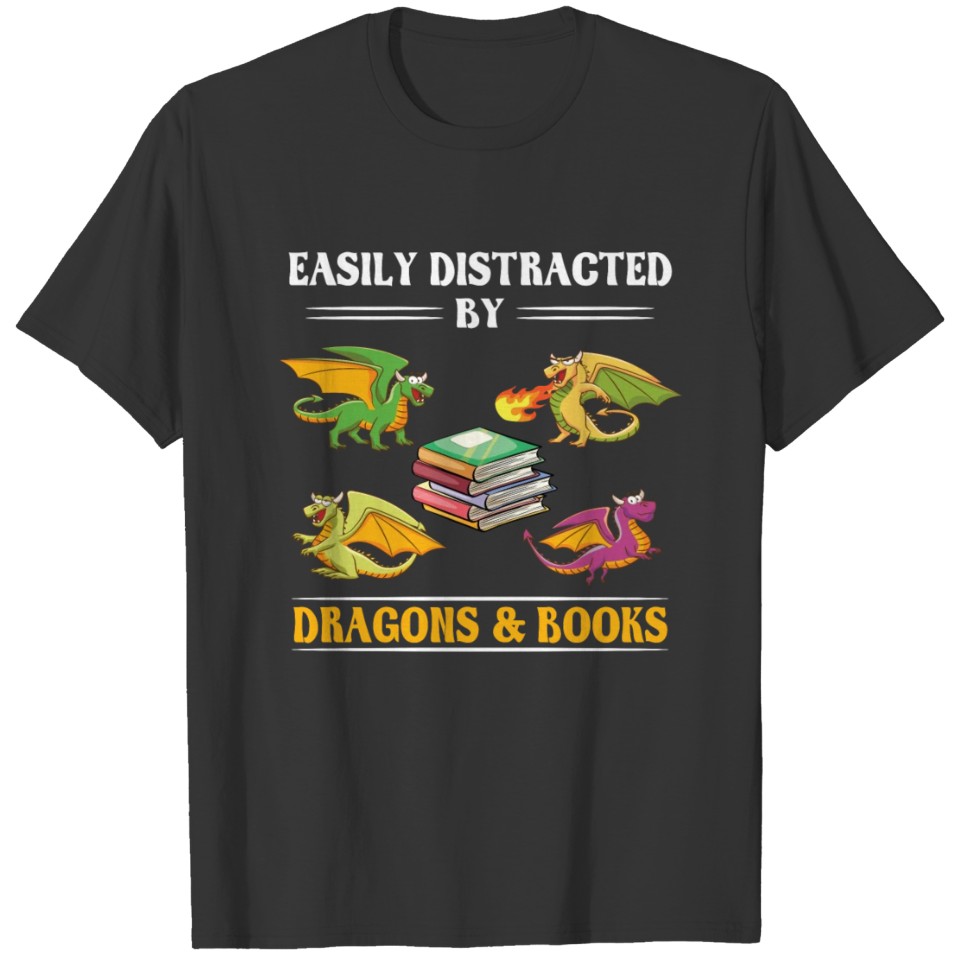 Easily Distracted By Dragons And Books T-shirt