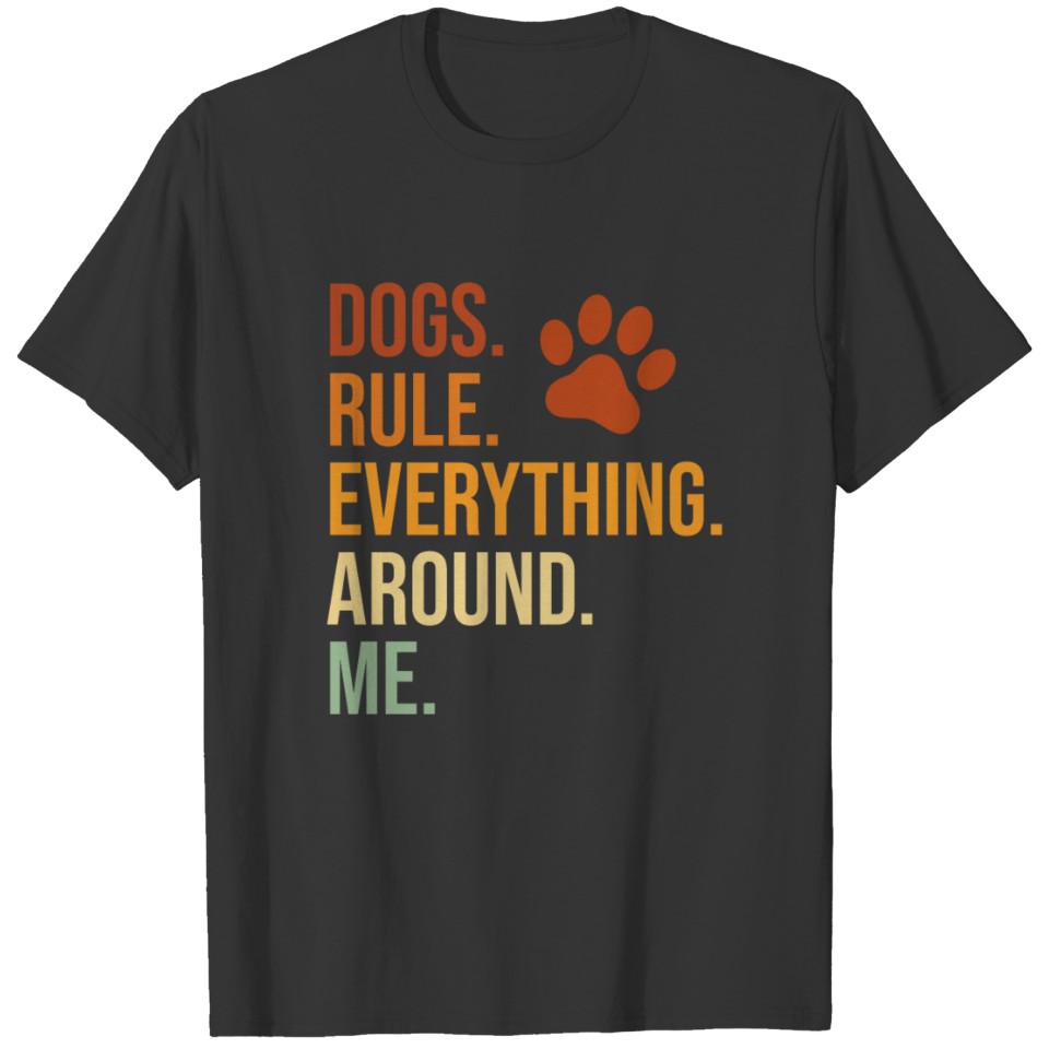 Dogs Rule Everything Around Me T-shirt