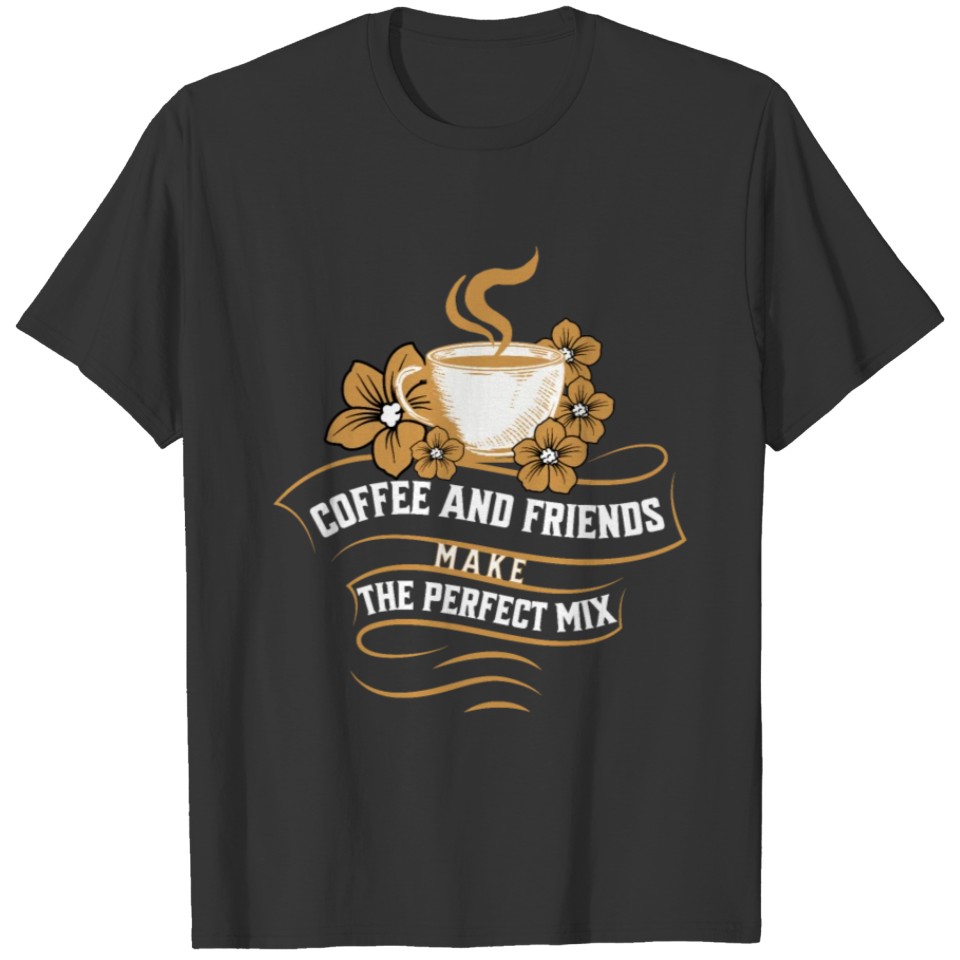 Coffee and friends make the perfect mix vintage T Shirts