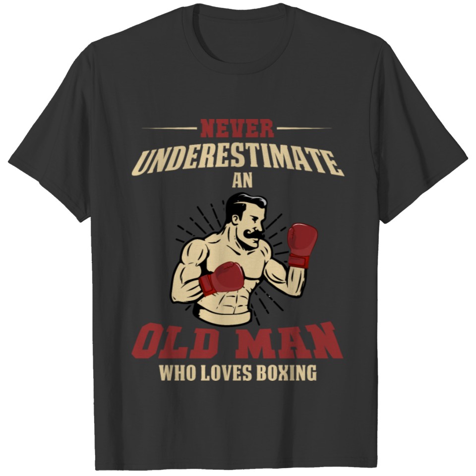 Never Underestimate An Old Man Who Loves Boxing T-shirt