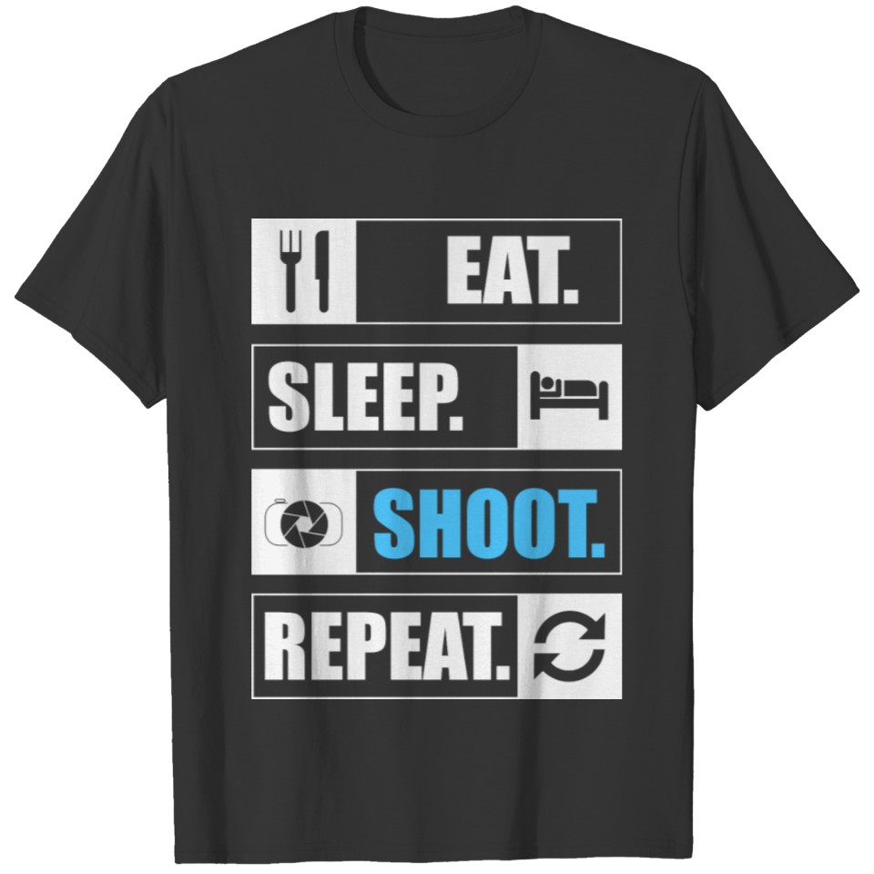 Photography Eat Sleep Shoot Repeat T-shirt