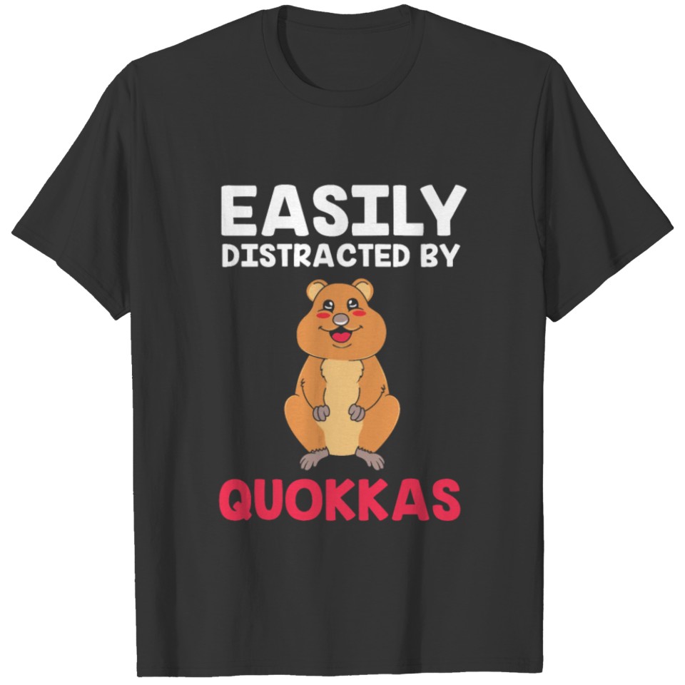 Quokka Easily Distracted By Quokkas T-shirt