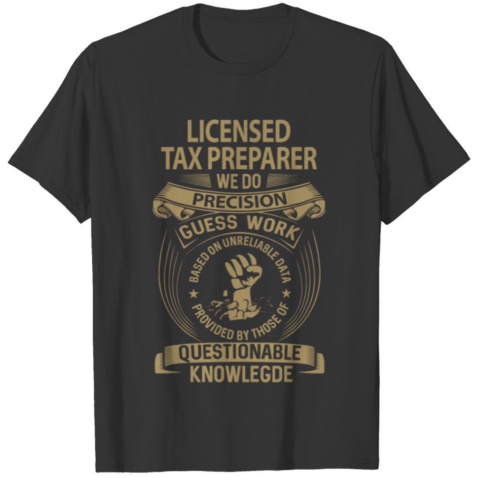 Licensed Tax Preparer T Shirt - We Do Precision Gi T-shirt