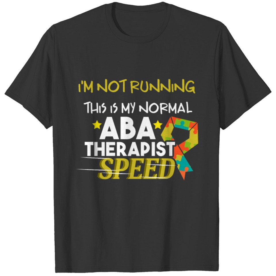 ABA Therapist Life Behavior Analyst Autism T-shirt