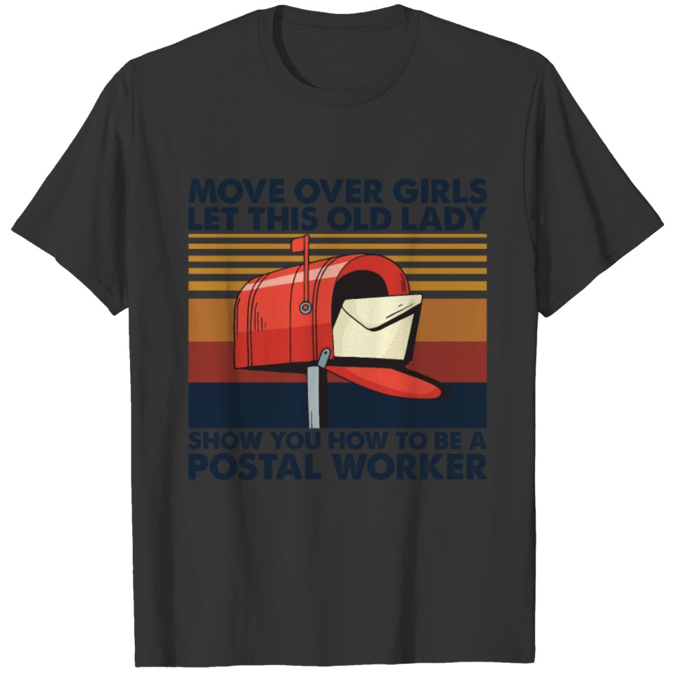 Let This Old Lady Show You How To Be Postal Worker T-shirt