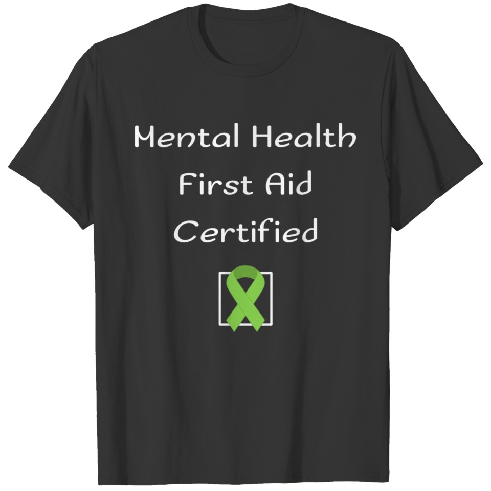 Mental health first aid certified T-shirt