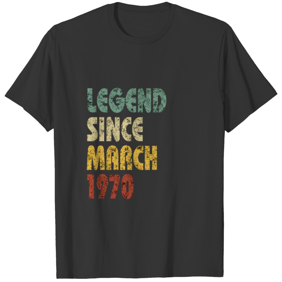 Legend Since March 1970 Retro Funny Quote Slogan T-shirt